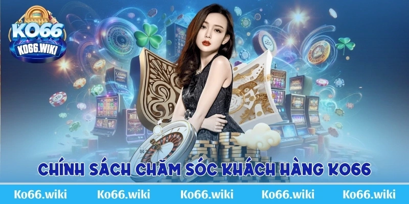 chinh-sach-cham-soc-khach-hang-cua-ko66