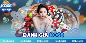 Đánh giá KO66 có thực sự là nơi cá cược lý tưởng cho bạn?