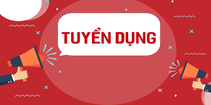 Tuyển dụng mang đến nhiều phúc lợi